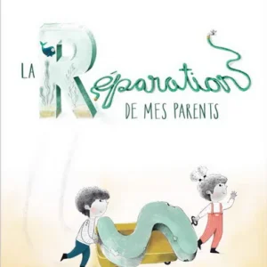 Éditions d'Eux - La Réparation de Mes Parents